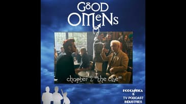 Good Omens 202 The Clue Podcast
