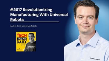 2617: Revolutionizing Manufacturing With Universal Robots
