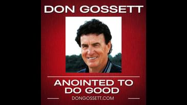 004 - Anointed To Do Good (Summary) - Don Gossett