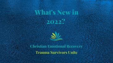 What's New in 2022?: Christian Emotional Recovery Podcast