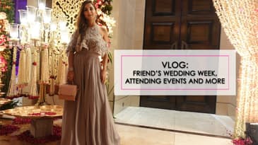 VLOG: The Time I Danced At My Friend's Big Fat Indian Wedding