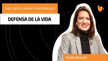 Todos somos llamados a participar en la defensa de la vida-Astrid Bennett /Simposio Católico Virtual