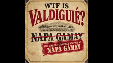 WTF is Valdiguié? Don't Call It Napa Gamay!