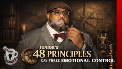 JuniorTheTruth’s 48 Principles of Peace & Productivity | Day Three