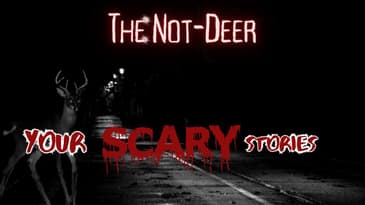The Not-Deer true scary story
