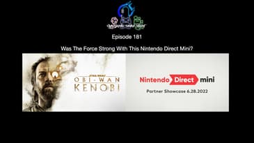 Episode 181 - Was The Force Strong With This Nintendo Direct Mini?