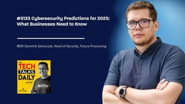 3133: Cybersecurity Predictions for 2025: What Businesses Need to Know