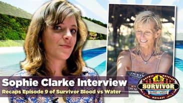 Survivor Blood vs Water Episode 9 Recap: Sophie Clarke Interview