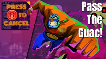 Is Guacamelee a fiesta? - Press B Podcast Ep: 130