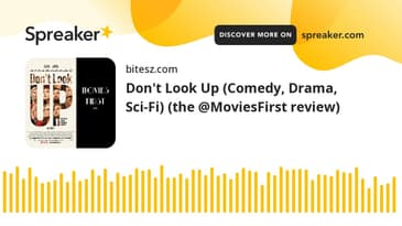 Don't Look Up (Comedy, Drama, Sci-Fi) (the @MoviesFirst review)