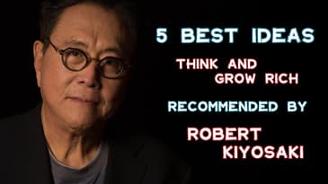 5 Best Ideas of Think and Grow Rich Recommended by Robert Kiyosaki
