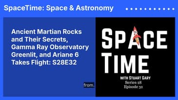 Ancient Martian Rocks and Their Secrets, Gamma Ray Observatory Greenlit, and Ariane 6 Takes...