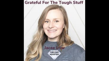 Grateful For The Tough Stuff With Jacee Low
