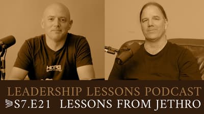 S7.E21 | Lessons From Jethro