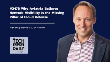 3478: Why Aviatrix Believes Network Visibility Is the Missing Pillar of Cloud Defense
