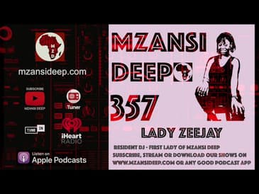 DEEP & SOULFUL HOUSE - Lady Zeejay - MZANSI DEEP 357
