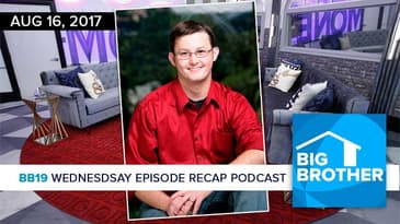 Big Brother 19 | Wednesday Recap Podcast & Live Feed Update | Ronnie Talbott