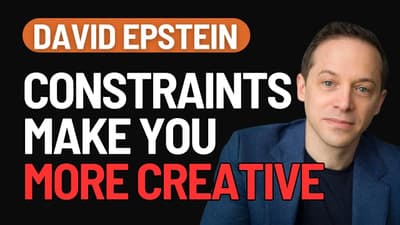 Why Constraints Make You More Creative (Not Freedom) – David Epstein