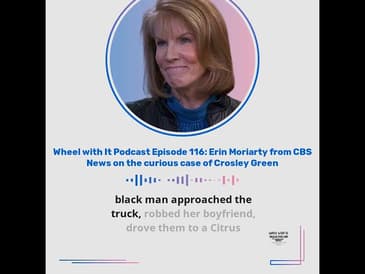 #shorts Wheel With it Podcast : Erin Moriarty from CBS News on the curious case of Crosley Green