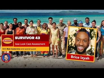 Survivor 43 | "Issa Look" Cast Assessment with Brice Izyah