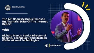The API Security Crisis Exposed By Akamai's State Of The Internet Report