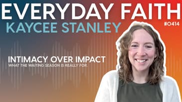 #0414 | Intimacy Over Impact: What the Waiting Season Is Really For (feat. Kaycee Stanley)