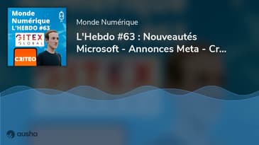 L'Hebdo #63 : Nouveautés Microsoft - Annonces Meta - Criteo et commerce media - Gitex de Dubaï