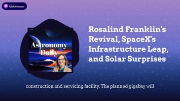 Rosalind Franklin's Revival, SpaceX's Infrastructure Leap, and Solar Surprises