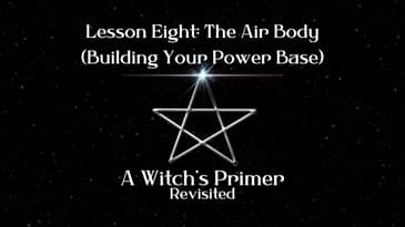 The Air Body: Lesson Eight | A Witch's Primer Revisited