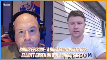 Bonus Episode: A Break Down with Rep. Elliott Engen on WBL School Safety