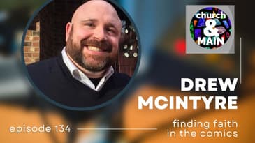 Episode 134: Finding Faith in the Comics with Drew McIntyre