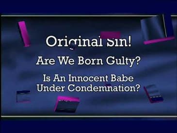 "Original Sin" - Are We Born Guilty?
