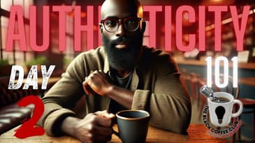 The Benefits and Costs of REAL! | Authenticity 101 (Day Two)