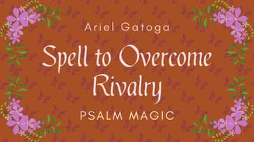 Psalm 127: Spell to Overcome Rivalry and Competition