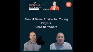 🎤 Chas Narramore - Ep 158 - Mental Toughness Podcast w/ Dr. Rob Bell  🎤