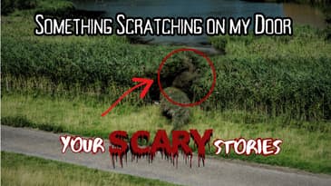 Something is Scratching on my Walls true scary story