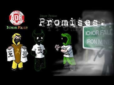 ADR Episode 221: Ichor Falls - Promises