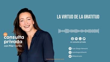 En consulta privada - La virtud de la gratitud