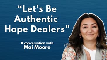 Awakening Awareness and the Power of Hope | Mai Moore