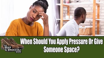 When Should You Apply Pressure Or Give Someone Space? I BNB