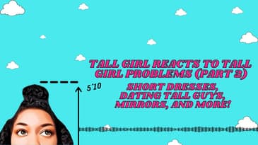 Tall Girl Reacts To Tall Girl Problems (Part 2) | Short Dresses, Dating Guys Over 6 Feet, and More!