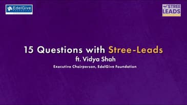 15 Questions with Stree-Leads | Ep 01: Vidya Shah, Executive Chairperson, EdelGive Foundation