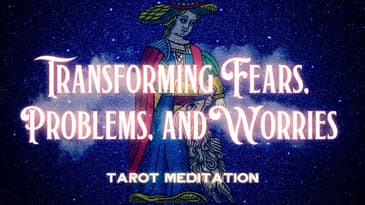 Strength Card Tarot Meditation - Transforming Fears, Problems, and Worries