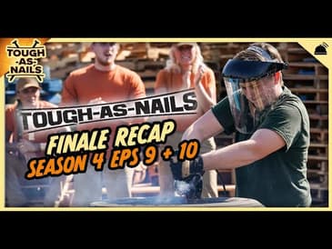 Tough as Nails | Season 4 Ep 9+10 FINALE Recap
