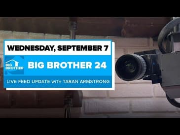 BB24 September 7 Live Feed Update | Big Brother 24