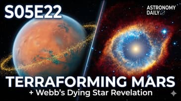 Terraforming Mars: A Real Plan & Webb's Dying Star Revelation