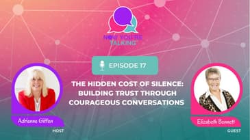 The Hidden Cost of Silence: Building Trust Through Courageous Conversations with Elizabeth Bennett