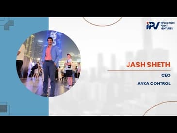 Jash Sheth | CEO of Ayka Control Systems | Journey with IPV