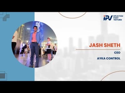 Jash Sheth | CEO of Ayka Control Systems | Journey with IPV