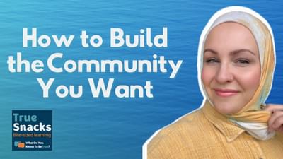 Create Your Community When It Doesn’t Exist | Michaela Corning | True Snacks